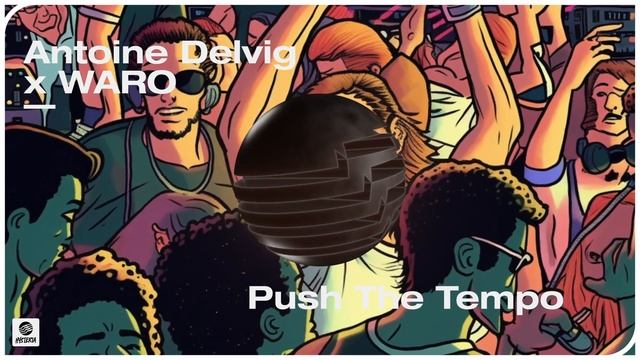 Antoine Delvig X WARO - Push The Tempo (Official Audio)
