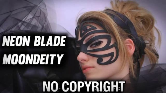 NEON BLADE - MoonDeity 🎵 [NO COPYRIGHT REMIX] смотреть онлайн