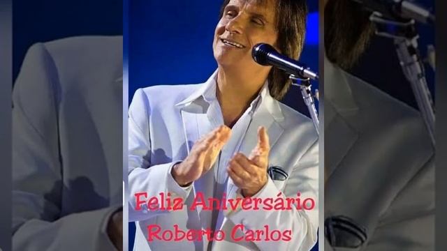 feliz aniversário Roberto Carlos. смотреть онлайн