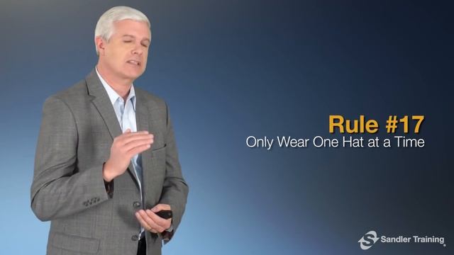 Rule #17: Only Wear One Hat at a Time - Sandler Rules for Sales Leaders смотреть онлайн