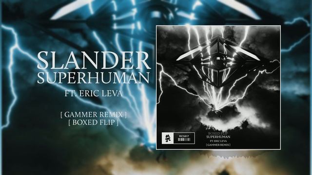 Slander - Superhuman (ft. Eric Leva) (Gammer Remix) [Boxed Flip] смотреть онлайн