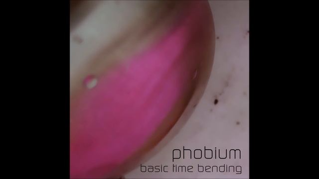 Phobium - Basic Time Bending [Full Album] смотреть онлайн