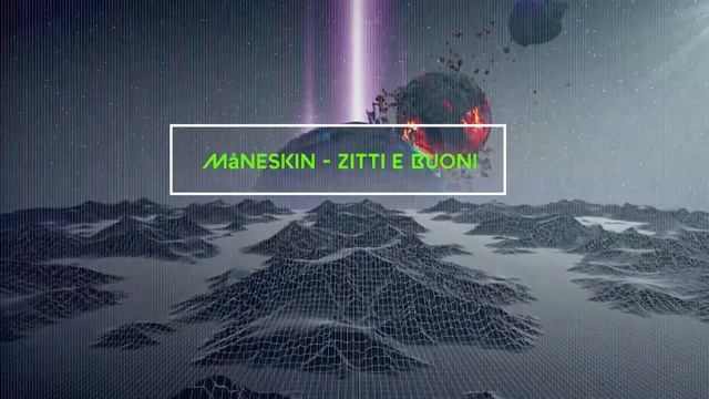 Måneskin  - ZITTI E BUONI