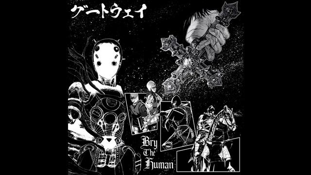 Bry The Human - Gateway (Full Album) смотреть онлайн