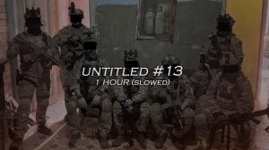 [1 HOUR] Untitled #13 (slowed)