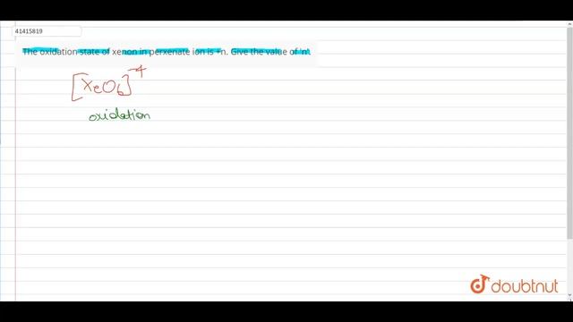 The oxidation state of xenon in perxenate ion is +n. Give the value of 'n'. смотреть онлайн