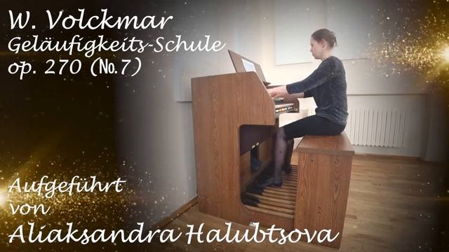 ♪ W. Volckmar Geläufigkeits-Schule op.270 (№7) Aufgeführt von Aliaksandra Halubtsova Фолькмар Этю смотреть онлайн