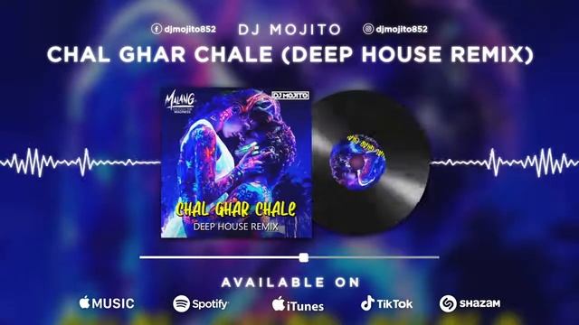 Chal Ghar Chalen (Deep House Mix) - DJ Mojito смотреть онлайн