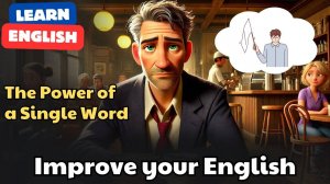 English Practice for Beginners (The Power of a Single Word) | English Speaking Practice