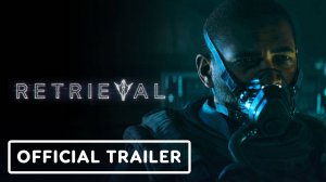 Retrieval - АНОНСИРУЮЩИЙ ТРЕЙЛЕР ФАНТАСТИЧЕСКОГО ХОРРОРА | Gamescom 2024