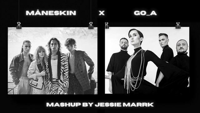 Måneskin X Go_A - Zitti E Buoni X Shum (Mashup By Jessie Marrk)