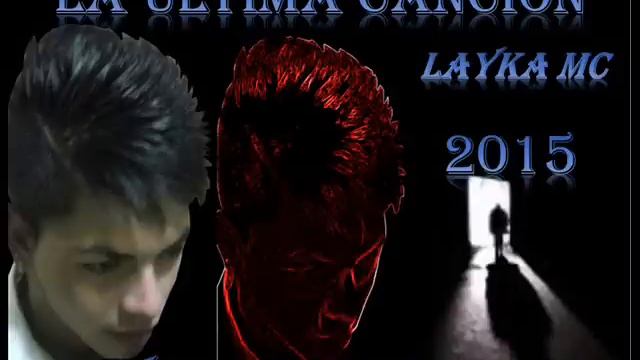 La Ultima Cancion Layka Mc 2015 Official Song смотреть онлайн