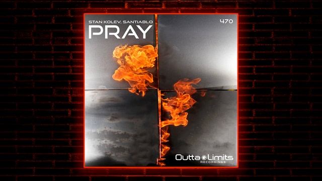 Stan Kolev, SANTIABLO - Pray (Original Mix) [Outta Limits] смотреть онлайн