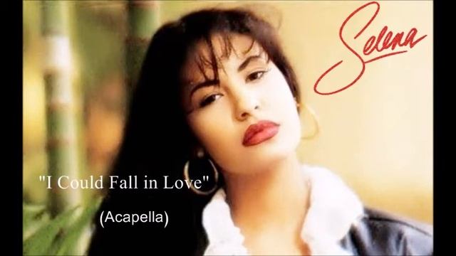 Selena:I Could Fall in Love(Acapella version) смотреть онлайн