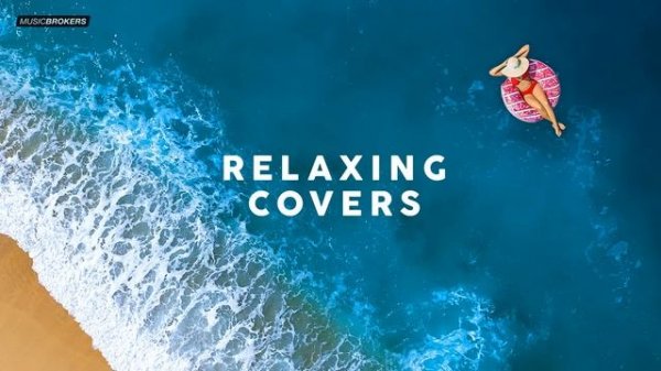 RELAXING COVERS - Chill Music