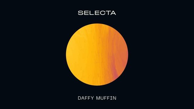 Daffy Muffin - Selecta (Extended Mix) смотреть онлайн