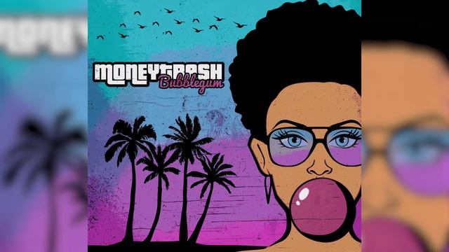 MONEYTRASH - Bubble gum (2022) смотреть онлайн