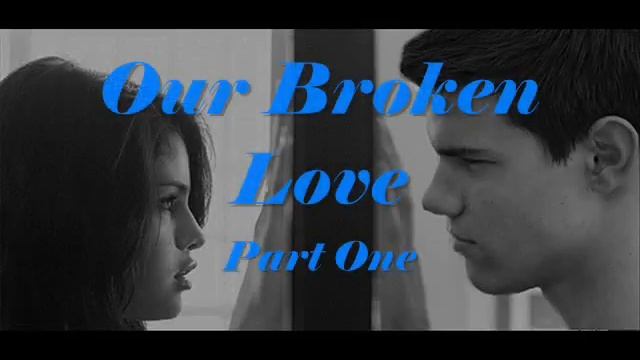 Our Broken Love//Part One смотреть онлайн