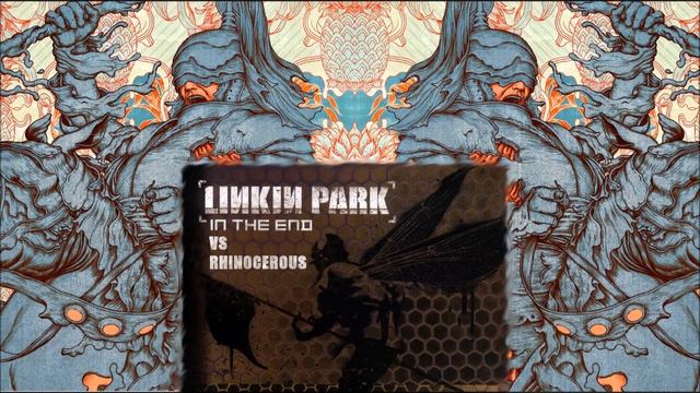 Linkin Park Underground Rhinoceros VS In The End [Mashup] смотреть онлайн