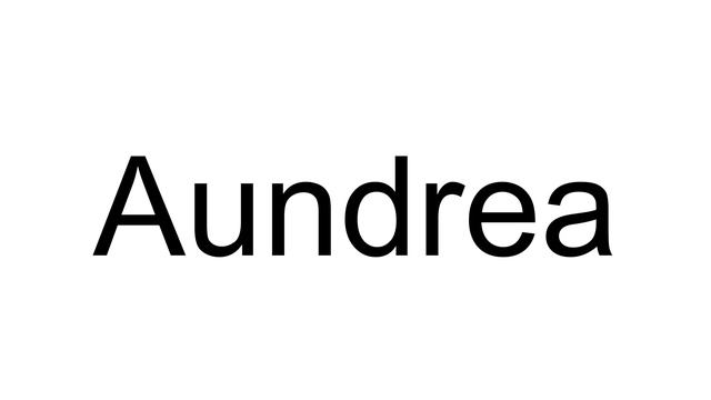How to Pronounce Aundrea (English) смотреть онлайн