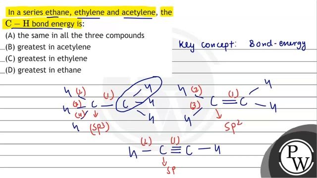 In a series ethane, ethylene and acetylene, the \( \mathrm{C}-\mathrm{H} \) bond energy is:
(A) ... смотреть онлайн