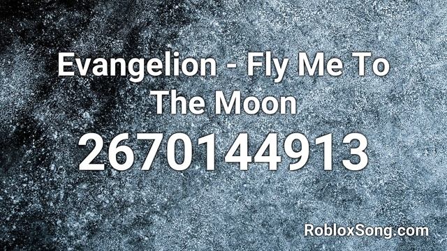 Evangelion - Fly Me To The Moon Roblox ID - Roblox Music Code смотреть онлайн