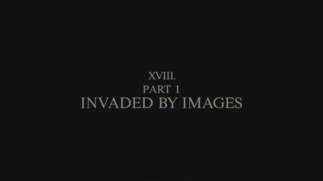 18.Invaded by Images Part 1 смотреть онлайн