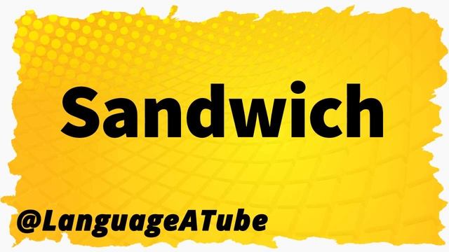 Sandwich Pronunciation ⚡️ How To Pronounce Sandwich!