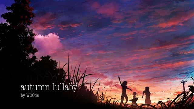Autumn lullaby by W00ds смотреть онлайн