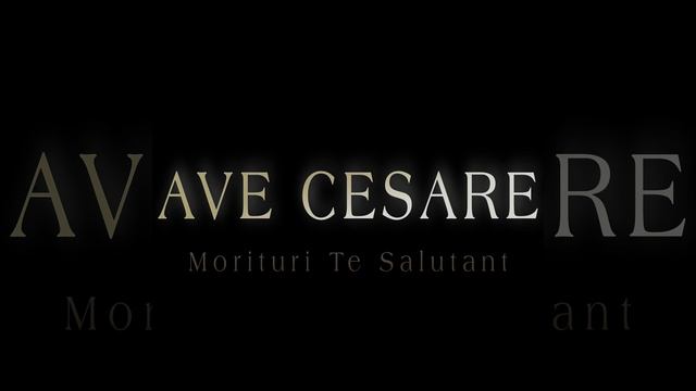 Ave Cesare (Morituri Te Salutant)