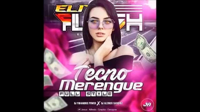 TECNO MERENGUE FULL STYLE ELITE FLASH DJALEIMERSZ DJ JOHANDRI POWER смотреть онлайн