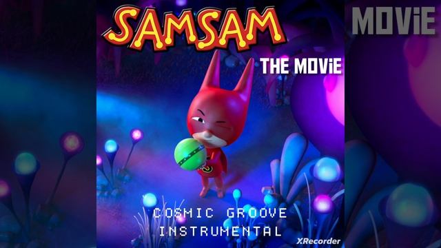 SamSam Cosmic Groove Instrumental (SamSam The Movie) (SamSam De Film)