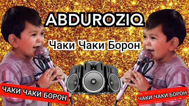 Клипи Абдурозик ЧАКИ ЧакиБорон/Abduroziq CAKI CAKI BORON смотреть онлайн