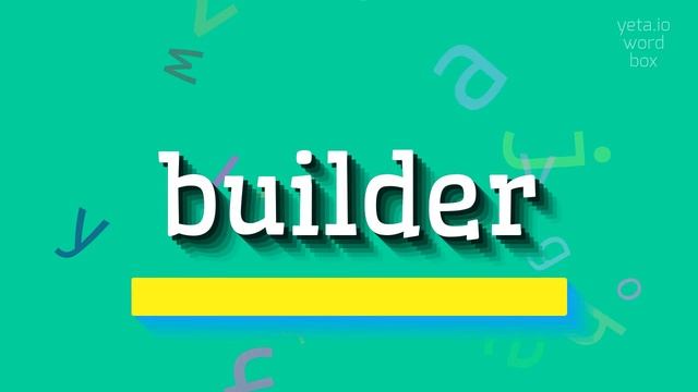 BUILDER - HOW TO PRONOUNCE IT? #builder
