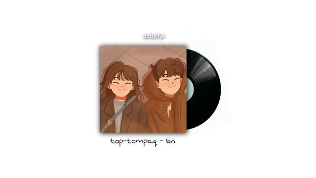 ᥫ᭡ Top-tompaq-bn Toby | Sped Up