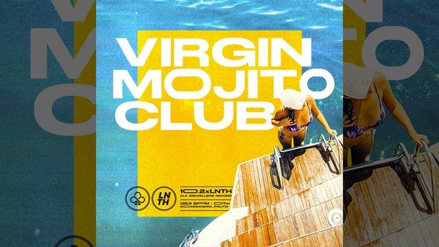 Virgin Mojito Club Edit (feat. lunath) смотреть онлайн