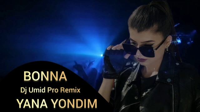 Bonna - Yana Yondim (Dj Umid Pro Remix) 2025