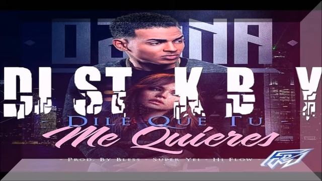 Dile Que Tu Me Quieres Ozuna Ft Dj Stiik Boy 2016 mp3 смотреть онлайн