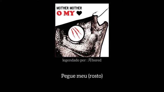Body - Mother Mother (legendado/tradução)