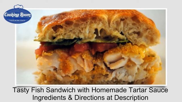 Tasty Fish Sandwich with Homemade Tartar Sauce смотреть онлайн
