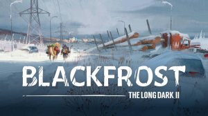 The Long Dark 2 BLACKFROST