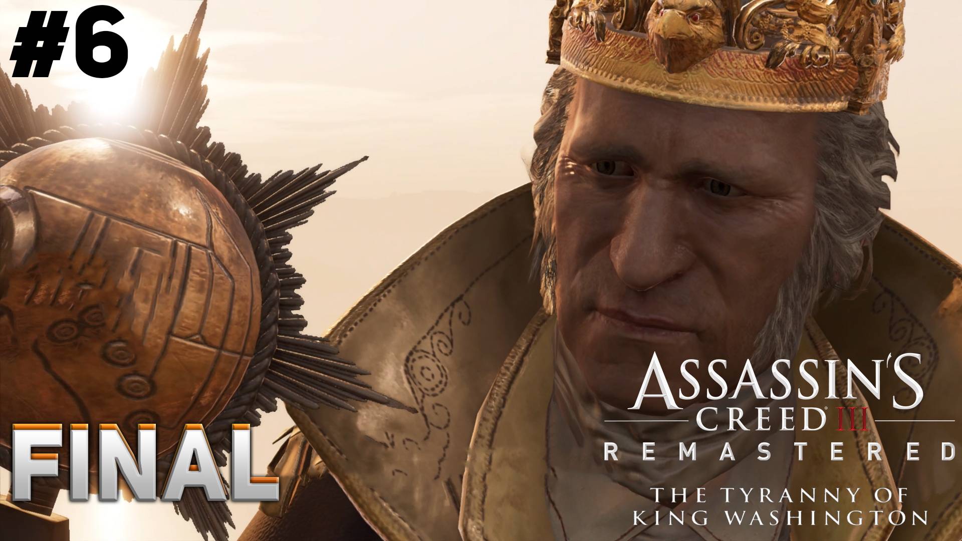 ФИНАЛ Assassin's Creed III Remastered: The Tyranny of King Washington #6 смотреть онлайн