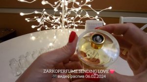 ZARKOPERFUME SENDING LOVE ❤️ 🎥видео распаковка и распив 06.03.2024