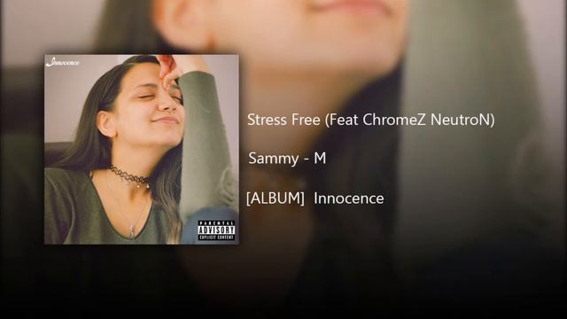 Sammy-M - Stress Free. (Feat ChromeZ NeutroN) смотреть онлайн