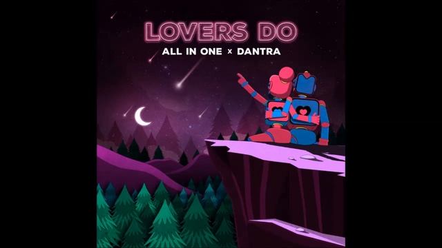All In One x DANTRA - Lovers Do смотреть онлайн