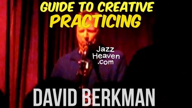 David Berkman Masterclass: The Jazz Musician's Guide to Creative Practicing Vol. 2 JAZZHEAVEN.COM смотреть онлайн