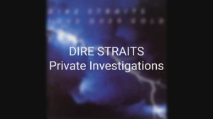Dire Straits - Private Investigations