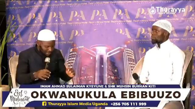 OKWANUKULA EBIBUUZO SESSION 17 | IMAAM KYEYUNE | SHK MUHSIN BURHAN KITI смотреть онлайн
