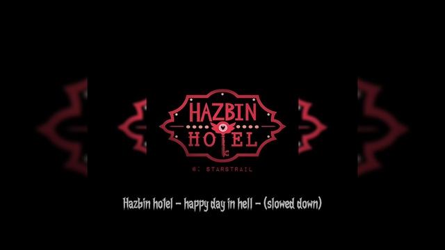 hazbin hotel - happy day in hell - (slowed down) смотреть онлайн