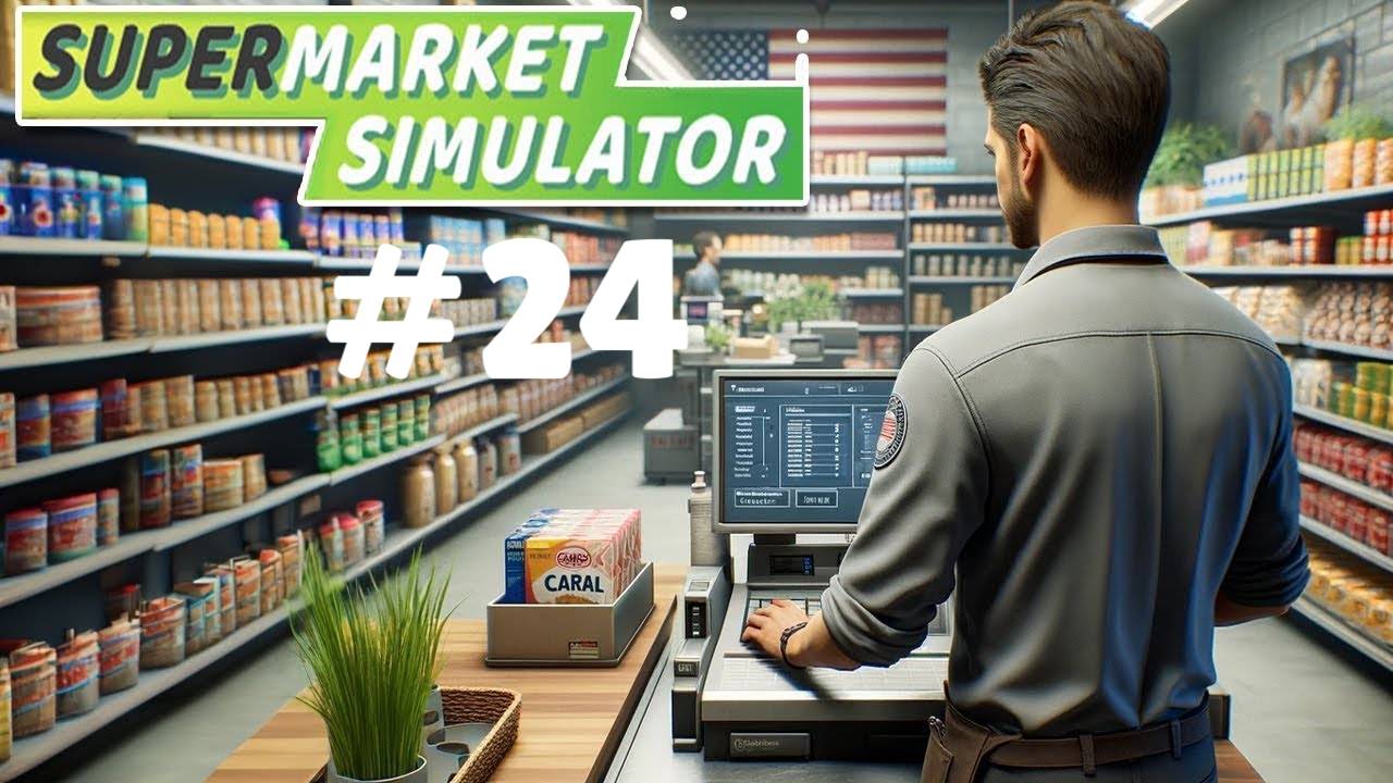 SUPERMARKET SIMULATOR #24 НОВЫЕ ПОСТУПЛЕНИЯ смотреть онлайн